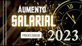 AUMENTO SALARIAL PROFESSORES 2023 [upl. by Steven]