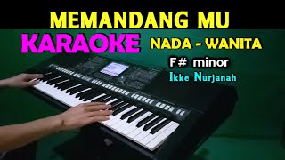 MEMANDANGMU  Ikke Nurjanah  KARAOKE Nada Wanita HD [upl. by Narib]