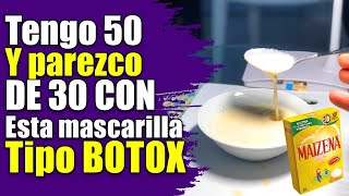 Tengo 50 y parezco de 30 Botox casero mascarilla de maizena Quita Arrugas Manchas y Flacidez [upl. by Nirac]