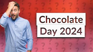 What is the date of Chocolate Day in 2024 [upl. by Boor]