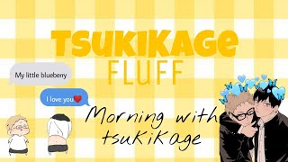 morning with tsukikage  haikyuu text [upl. by Ecirtak41]