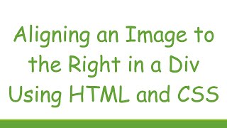 Aligning an Image to the Right in a Div Using HTML and CSS [upl. by Rebna]