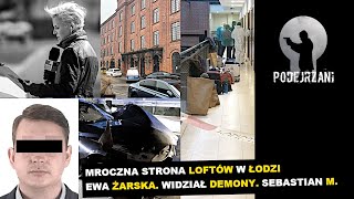 MROCZNA STRONA LOFTĂ“W W ĹODZI EWA Ĺ»ARSKA WIDZIAĹ DEMONY SEBASTIAN M I WYPADEK NA A1 [upl. by Kutzer589]