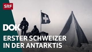 Verschollen in der Antarktis  Der Schweizer Entdecker Xavier Mertz  SRF Dok [upl. by Elime]