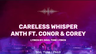 CARELESS WHISPER LYRICS  ANTH FT CONOR MAYNARD amp COREY NYELL [upl. by Ambrosio]