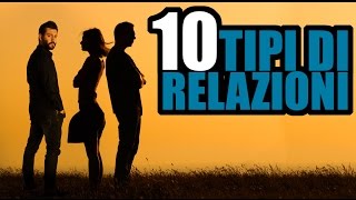 10 TIPI DI RELAZIONI [upl. by Naira]