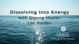 Dissolving Into Energy  a guided meditation with Qigong Master Lee Holden [upl. by Suicul]