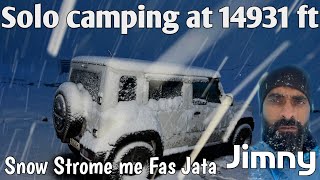 Indias frist Solo Jimny Camping at 14931 ft Risk or Adventure  Ek Taraf ज़िन्दगी Dusri Taraf मौत [upl. by Laveen314]