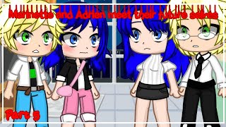 Marinette and Adrien meet their future selves •MLB• Gacha Club• Part 5 [upl. by Ayanat79]