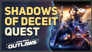 Shadows Of Deceit Star Wars Outlaws [upl. by Nilad344]