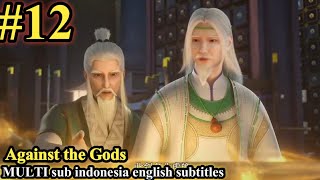 Against the Gods Episode 12 sub Indonesia English subtitles [upl. by Christoforo650]