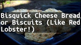 Recipe Bisquick Cheese Bread or Biscuits Like Red Lobster [upl. by Jacques373]