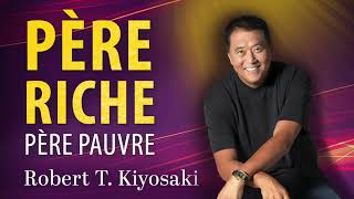 Père riche père pauvre Robert T Kiyosaki Livre audio [upl. by Eilojne881]