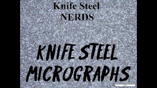 quotKnife Steel Talkquot with Metallurgist Microstructures [upl. by Roger]