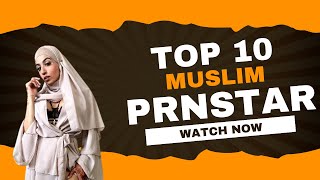 Top 10 Prnstars Who Wearing Hijab muslim actress model trending vlog [upl. by Whatley]