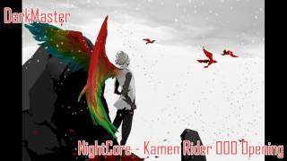 NightCore  Kamen Rider OOO Opening [upl. by Nnayrb]