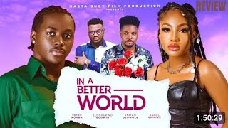 IN A BETTER WORLD REVIEW LATEST NOLLYWOOD MOVIE REVIEW STARRING PETER KOMBA ANGEL UNIGWE [upl. by Fergus]