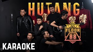 Floor 88  Hutang Karaoke Official [upl. by Rogerg]