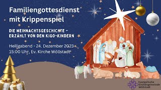 24122023 Familiengottesdienst und Krippenspiel mit den KiGo Kindern [upl. by Ahterahs201]