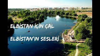 Elbistan İçin Çal  Elbistanin Sesleri [upl. by Ahsenrad]