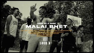 MALAI BHET  LOUR K OFFICIAL VIDEO PROD BY KPASS [upl. by Eirrahs523]