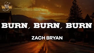 Zach Bryan  Burn Burn Burn Lyrics [upl. by Suk]