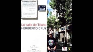 Heriberto Cruz  La calle de Triana  Versos a tiempo  Poema de Tomás Morales [upl. by Ydnamron]