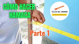 Cómo hacer Hamaca Parte 1 [upl. by Ahsenat]