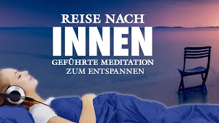 Reise nach Innen  Meditation für Achtsamkeit  Geeignet für Anfänger [upl. by Artema]