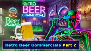 Retro Beer Commercials  Part 2 [upl. by Evie133]