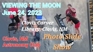 Viewing the Moon Photo Slide Show Clovis NM astronomy Club Also Viewing the Planet Venus [upl. by Nnyleak769]