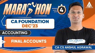 CAFoundation Dec23 Marathons  Accounting  L4  Final Accounts  CA Anshul Agrawal [upl. by Germano]