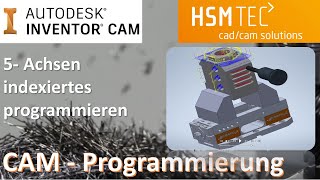 Autodesk Inventor CADCAM  So einfach ist 5Achsen angestellt programmieren [upl. by Denys813]