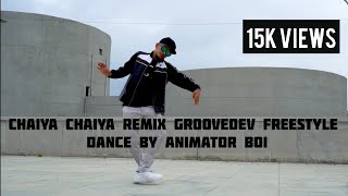 Chaiya Chaiya Remix GrooveDEV Freestyle Dance By Animator Boi [upl. by Ierdna11]