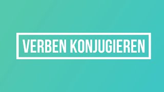 Verben konjugieren [upl. by Calista]