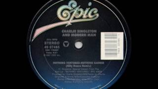 Charlie Singleton amp Modern Man  Nothing VenturedNothing Gained Silly Dance Remix 1987 [upl. by Uos]