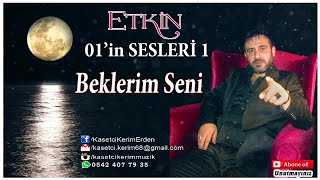 ETKİN  BEKLERİM SENİ [upl. by Eimot]