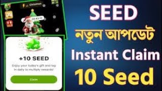 Seed New Update  Instant Claim 10 Seed  Seed Today Rewards [upl. by Ahsilahs]