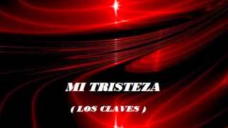 MI TRISTEZA  LOS CLAVES [upl. by Jeraldine584]