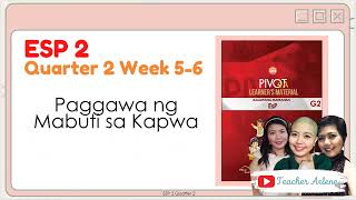 ESP 2 Week 5 6 Quarter 2 Paggawa ng Mabuti sa Kapwa [upl. by Chicoine]