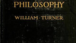 History of Philosophy by William TURNER read by Various Part 34  Full Audio Book [upl. by Gilliette146]