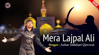 Mera Lajpal Ali  Ya Ali मेरा लजपाल अली Dam Ali Ali Maula Ali Ali Full HD Video [upl. by Nnaj10]