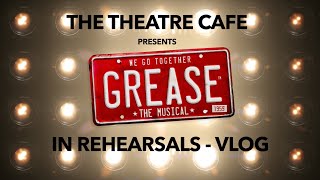 Grease the Musical  In Rehearsals VLOG [upl. by Jelks]