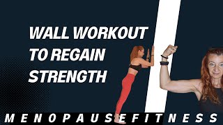 17 Minute Wall Workout for Women in Menopause Strengthen and Reclaim Your Body [upl. by Katy]