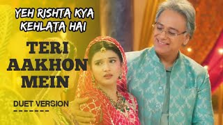 OST  TERI AAKHON MEIN  YEH RISHTA KYA KEHLATA HAI Musicstationofficialz2v [upl. by Jacqueline]