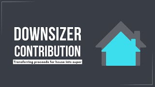 Downsizer Contribution Explained for the 202425 FY [upl. by Gorga]