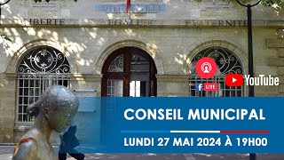 CONSEIL MUNICIPAL DU 27 MAI 2024 [upl. by Eeliab]