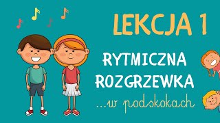 Lekcja 1  Rytmiczna rozgrzewka W PODSKOKACH  RYTMIKA DLA DZIECI [upl. by Farra]