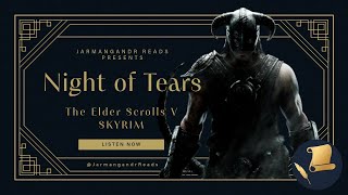 The Elder Scrolls V Skyrim  Night of Tears Audiobook [upl. by Frodi]