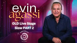 Evin Agassi OLD Live Stage Slow PART 2 Assyrian Live Songs [upl. by Adna]